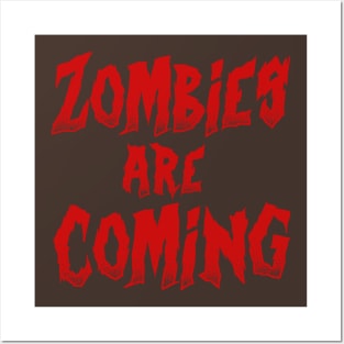 Zombies are coming Posters and Art